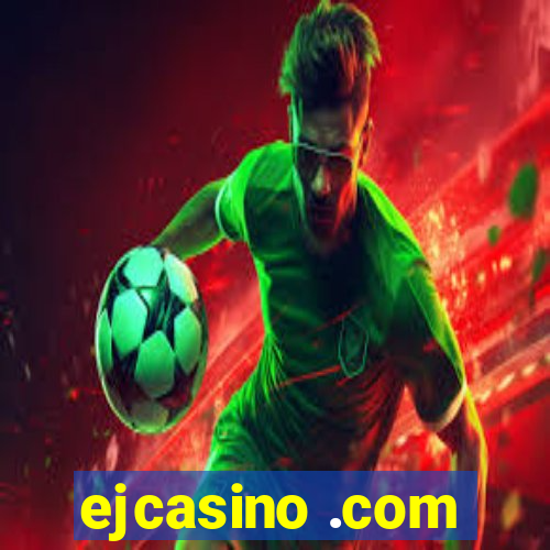 ejcasino .com